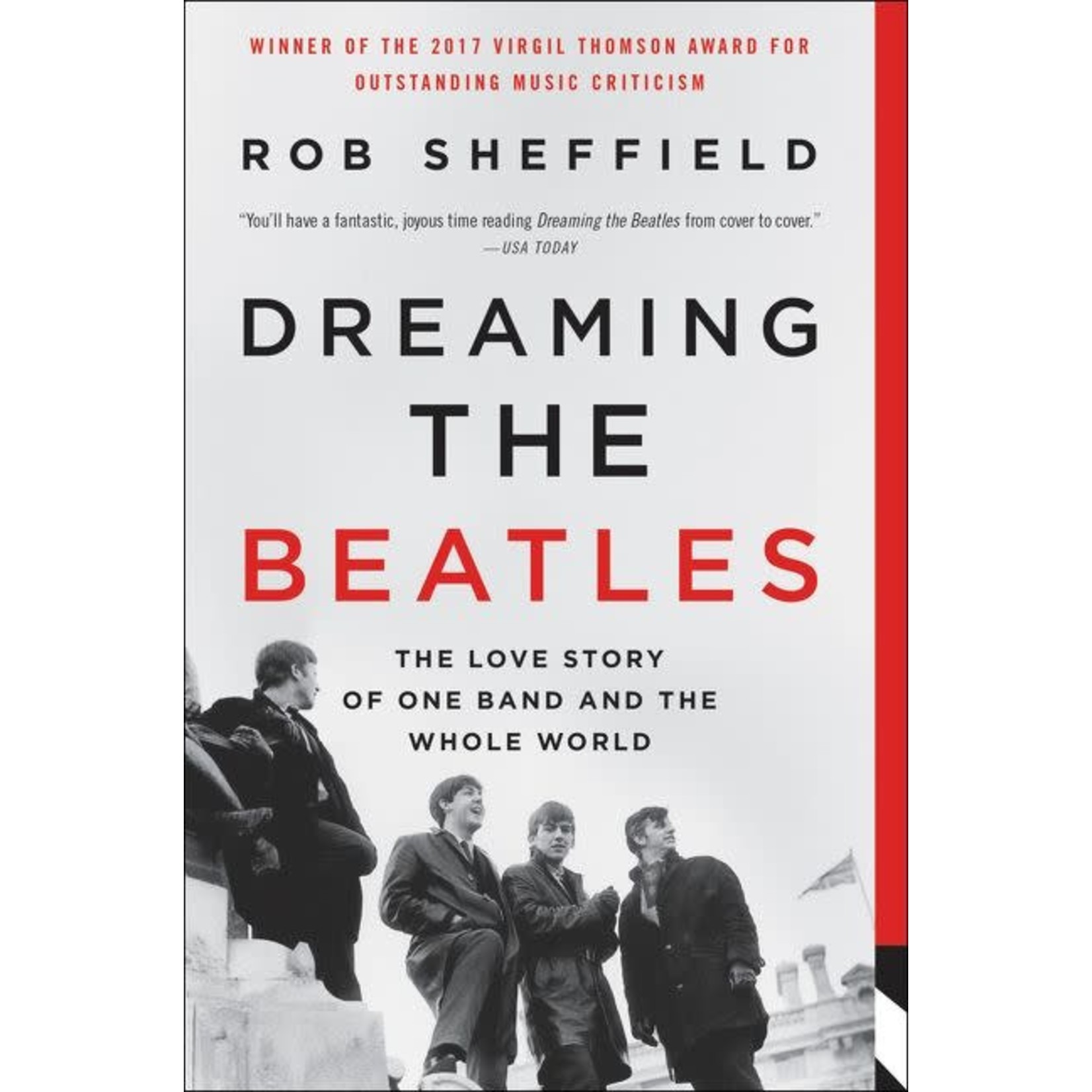 Beatles - Dreaming The Beatles: The Love Story Of One Band And The Whole World [Book]