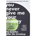 Beatles - You Never Give Me Your Money: The Beatles After The Breakup [Book]