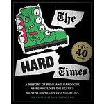 Hard Times: A History Of Punk And Hardcore As Reported By The Scene's Most Scrupulous Investigators [Book]