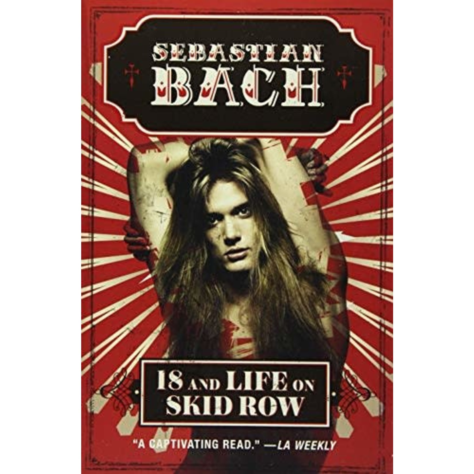 Sebastian Bach (Skid Row) - 18 And Life On Skid Row [Book]