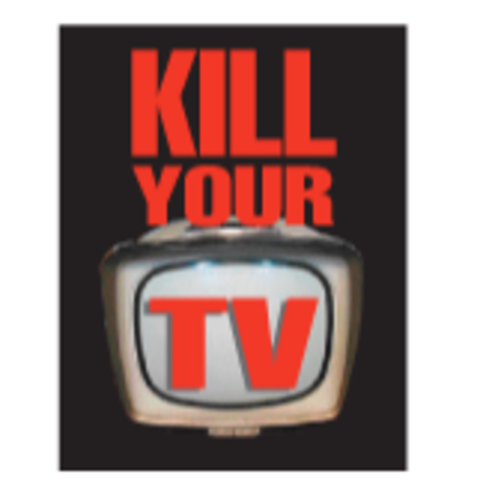 Sticker - Kill Your TV