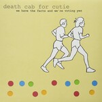 Death Cab For Cutie - We Have The Facts And We're Voting Yes [LP]