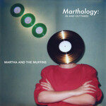 Martha And The Muffins - Marthology: In And Outtakes [CD]