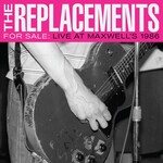 Replacements - For Sale: Live At Maxwell's 1986 [2CD]