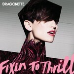 Dragonette - Fixin To Thrill [USED CD]