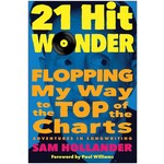 21 Hit Wonder: Flopping My Way To The Top Of The Charts [Book]