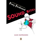 Alex Kapranos (Franz Ferdinand) - Sound Bites: Eating On Tour With Franz Ferdinand [Book]