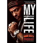 Prodigy (Mobb Deep) - My Infamous Life: The Autobiography Of Mobb Deep's Prodigy [Book]