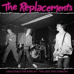 Replacements - Unsuitable For Airplay: The Lost KFAI Concert [2LP]
