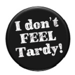 Button - I Don't Feel Tardy!