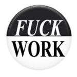 Button - Fuck Work