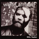 Otis Taylor - White African [USED CD]