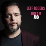 Jeff Rogers - Dream Job [CD]