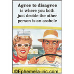 Magnet - Agree To Disagree Is Where You Both Just Decide The Other Person Is An Asshole