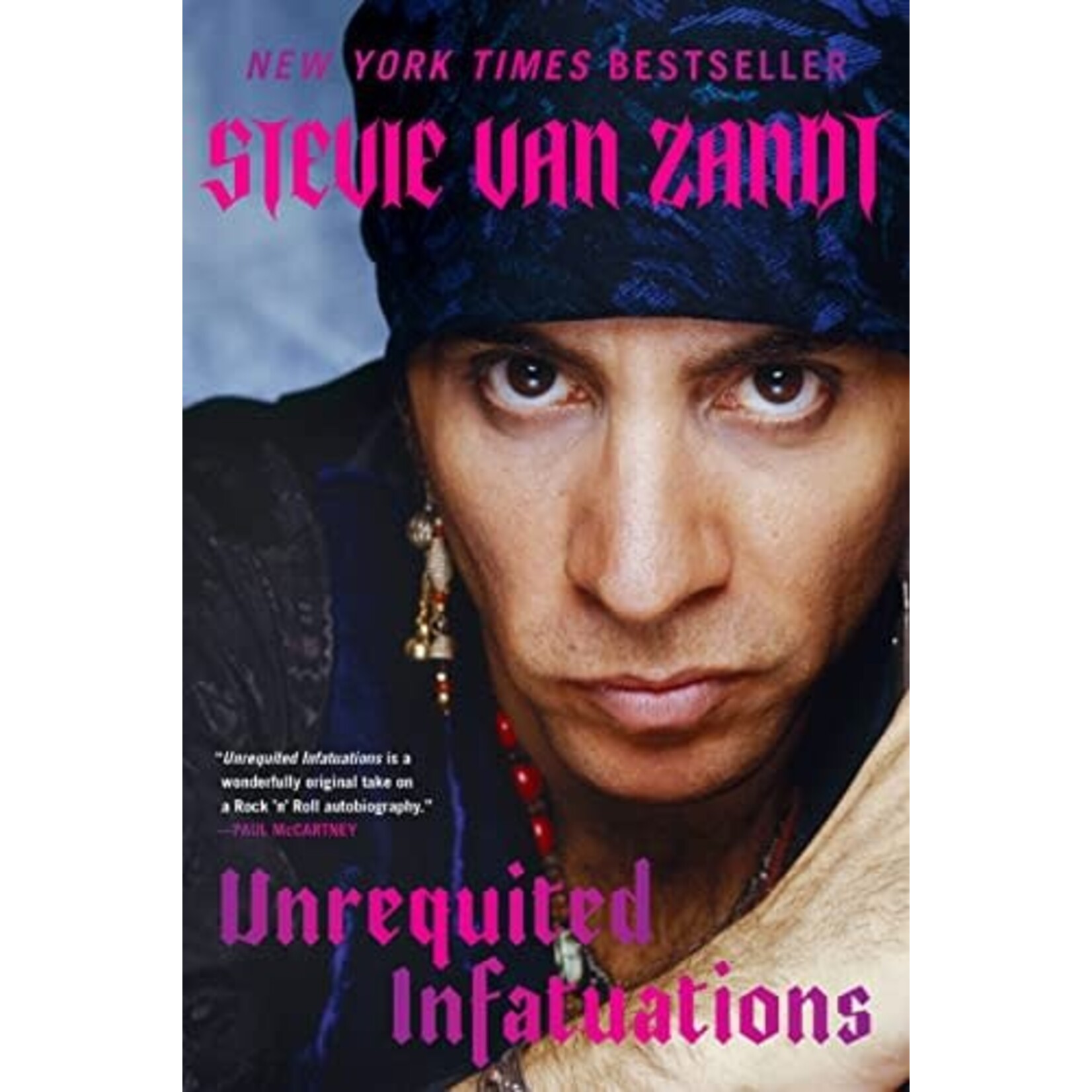 Stevie Van Zandt - Unrequited Infatuations: A Memoir [Book]