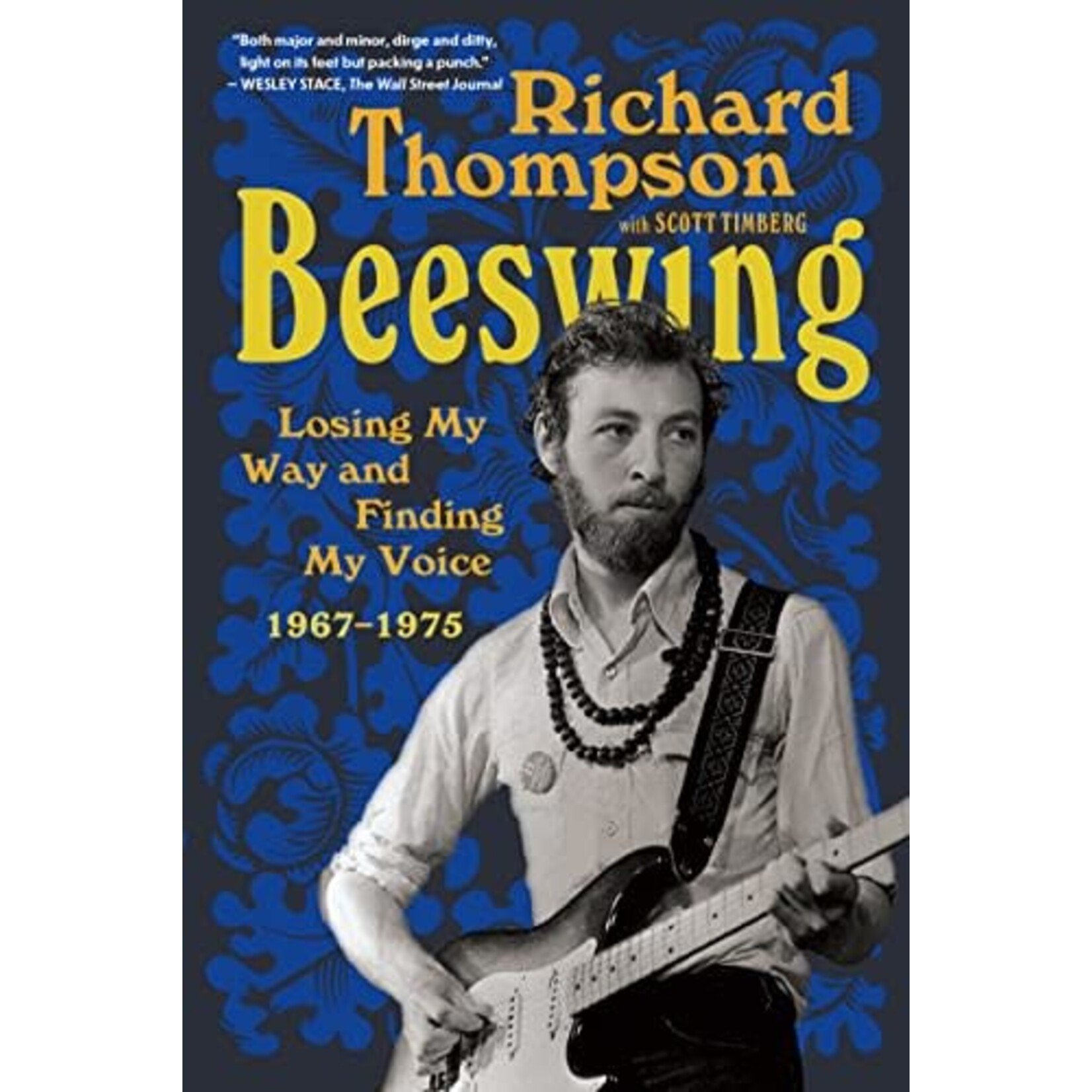 Richard Thompson - Beeswing: Losing My Way And Finding My Voice 1967-1975 [Book]