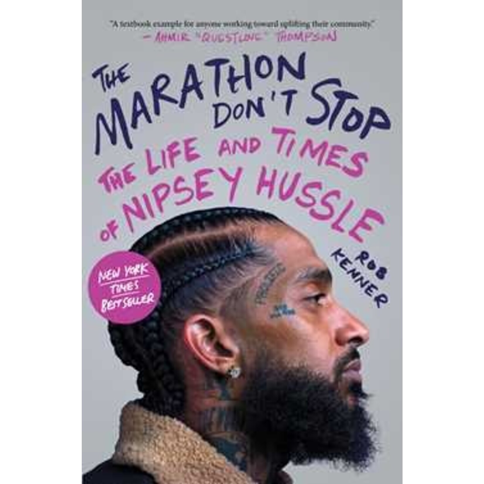 Nipsey Hussle - The Marathon Don't Stop: The Life And Times Of Nipsey Hussle [Book]