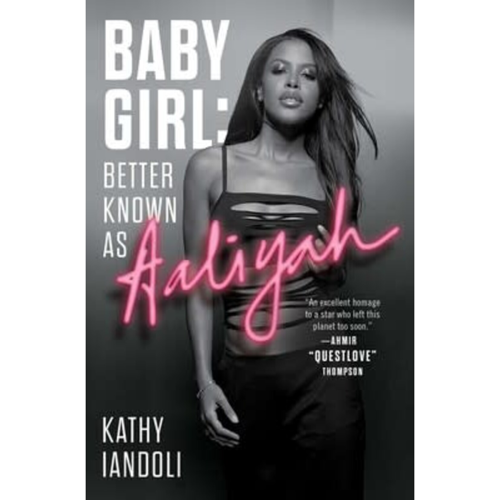 Aaliyah - Baby Girl: Better Known As Aaliyah [Book]