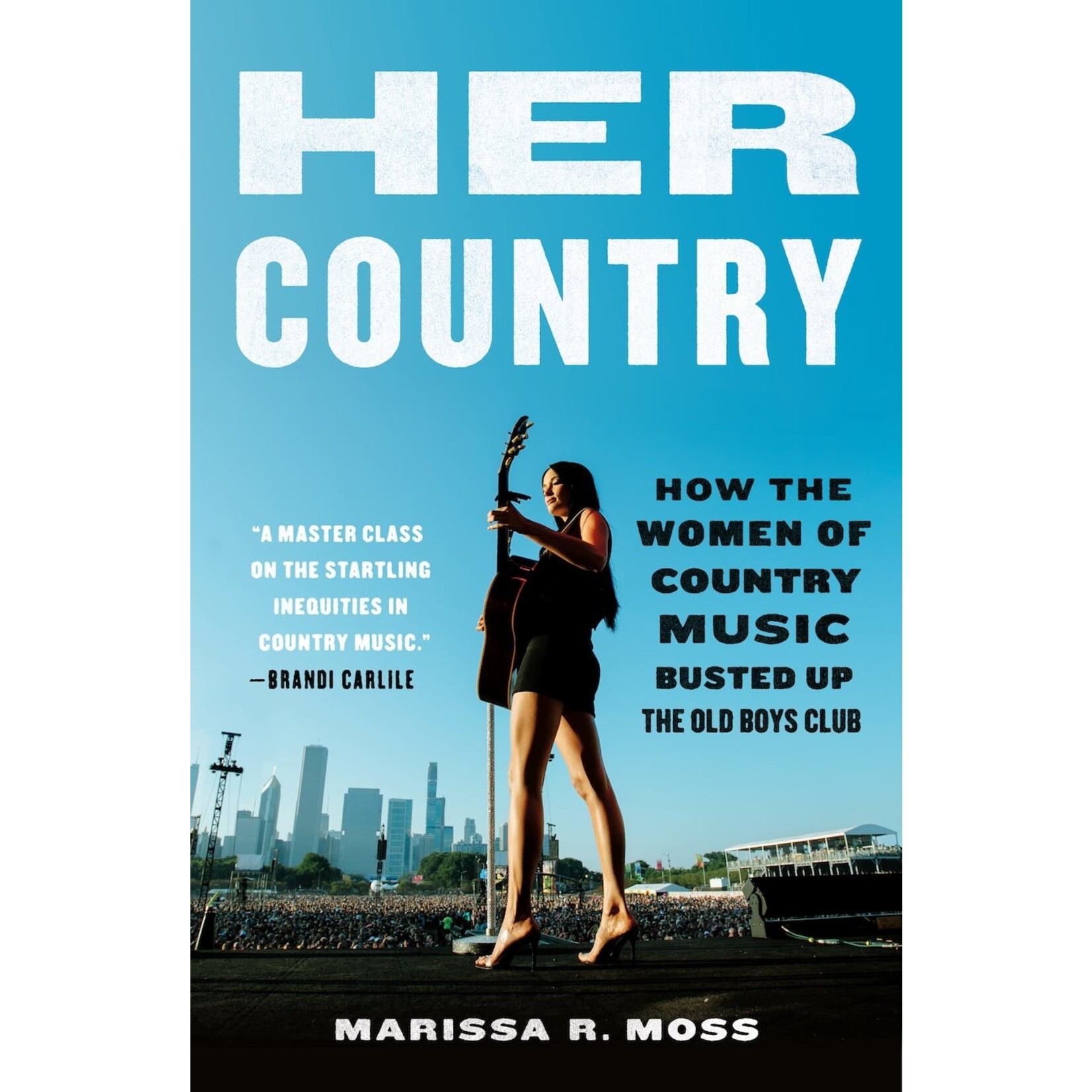 Her Country: How The Women Of Country Music Busted Up The Old Boys Club [Book]