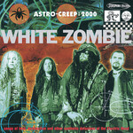 White Zombie - Astro-Creep: 2000 [CD]