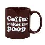 Giant Mug - Coffee Makes Me Poop