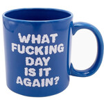 Giant Mug - What Fucking Day Is It Again?