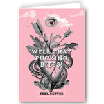 Greeting Card - Well That Fucking Bites! Feel Better