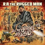 R.A. The Rugged Man - All My Heroes Are Dead [3LP]
