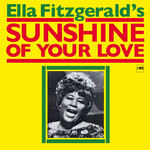 Ella Fitzgerald - Sunshine Of Your Love [CD]