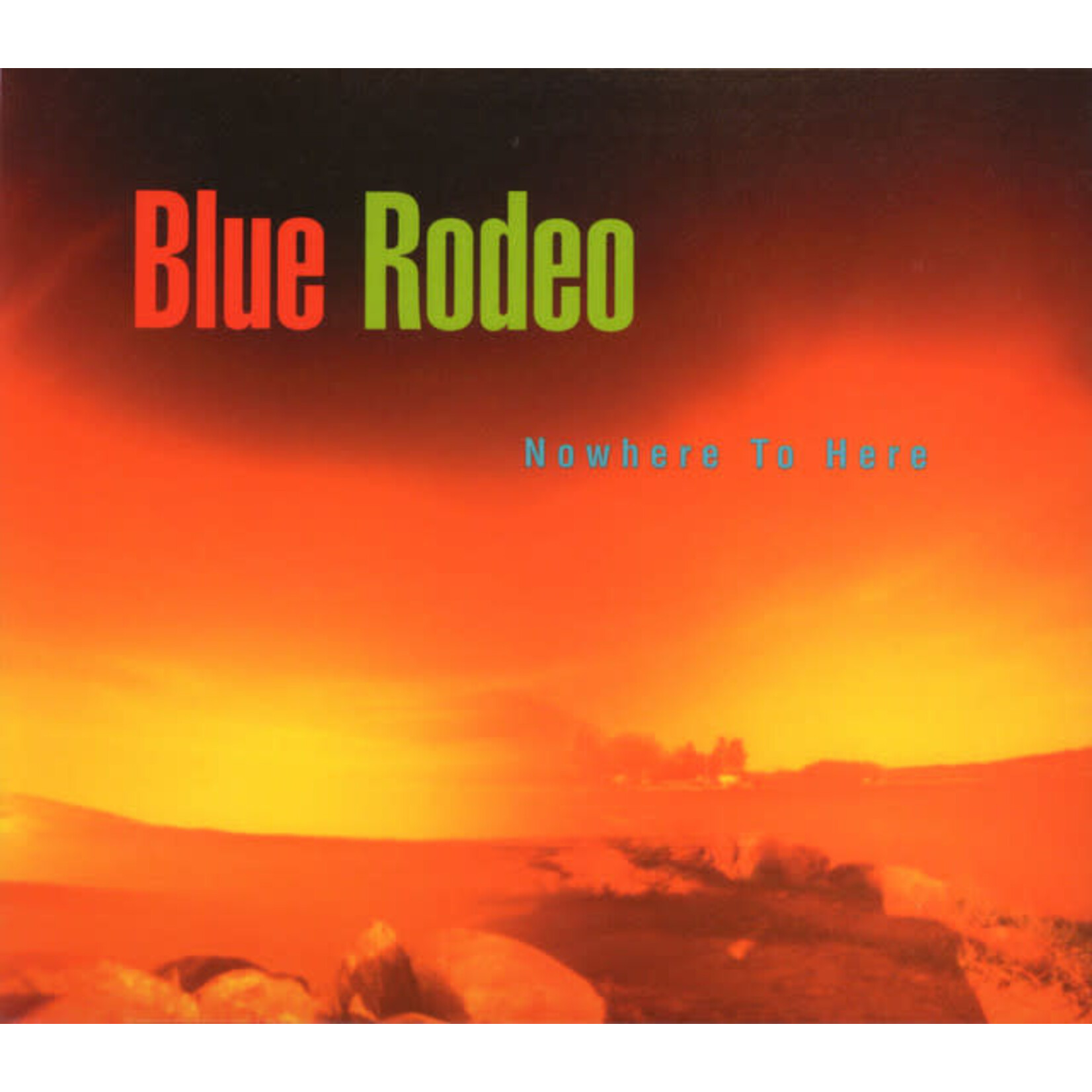 Blue Rodeo - Nowhere To Here [USED CD]