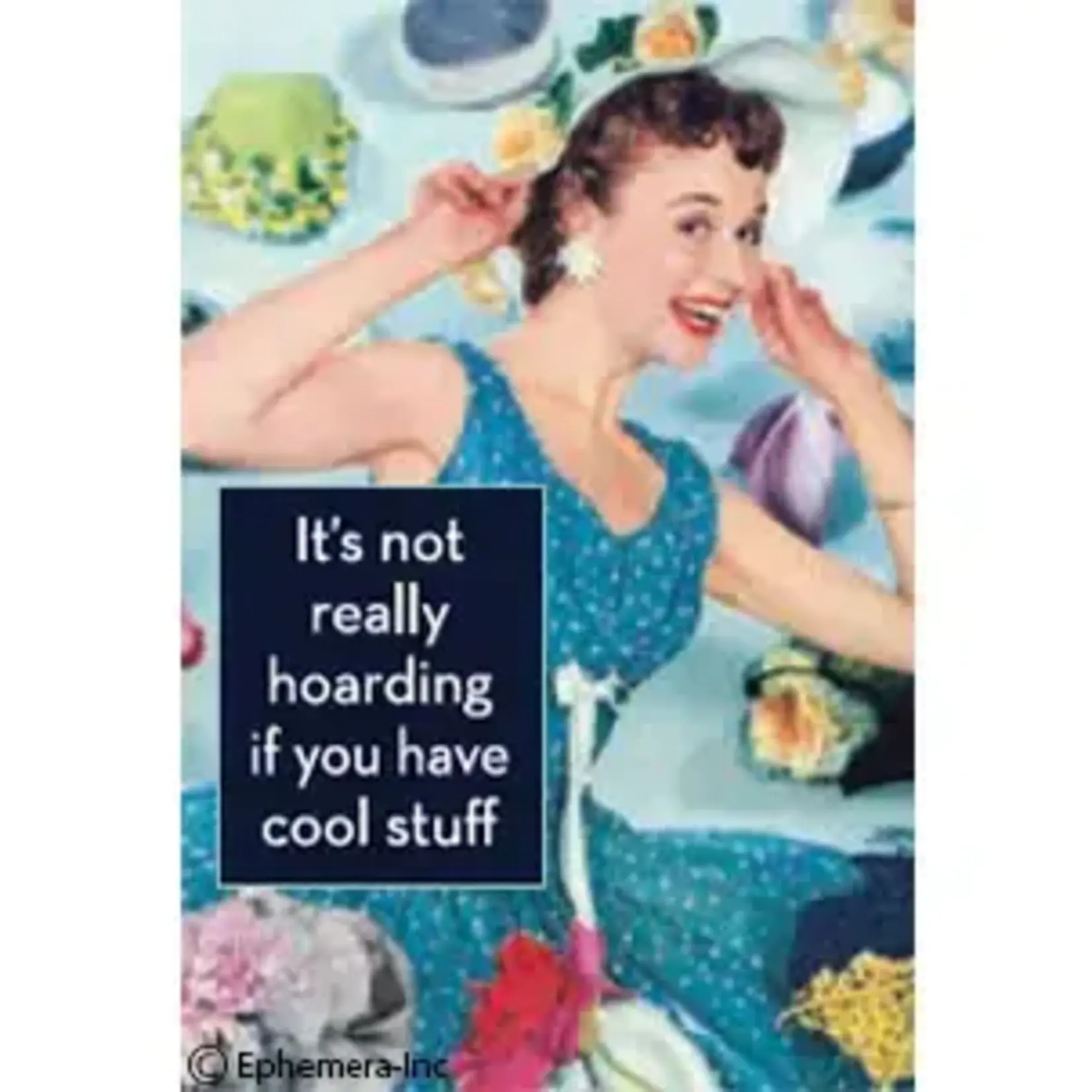Magnet - It's Not Really Hoarding If You Have Cool Stuff