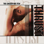 Thrust - The Chosen Are Few [LP] (RSDBF2022)