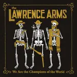 Lawrence Arms - We Are The Champions Of The World: The Best Of [CD]