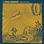 Good Riddance - Thoughts And Prayers [LP]