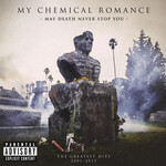 My Chemical Romance - May Death Never Stop You: The Greatest Hits 2001-2013 [CD]