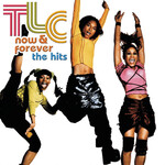 TLC - Now & Forever: The Hits [USED CD]