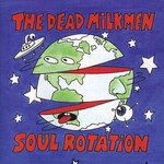 Dead Milkmen - Soul Rotation [USED CD]