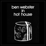 Ben Webster - In Hot House [LP] (RSD2023)