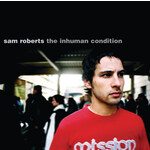 Sam Roberts - The Inhuman Condition [USED CD]