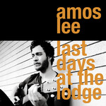 Amos Lee - Last Days At The Lodge [USED CD]