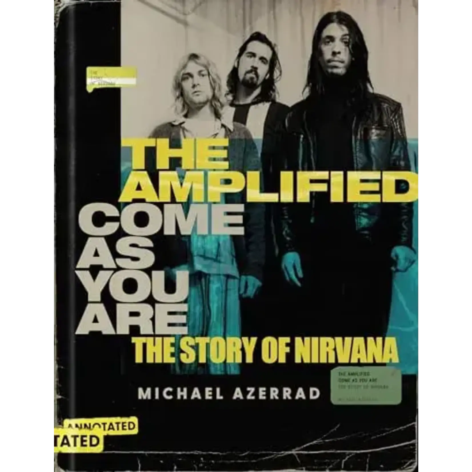 Nirvana - The Amplified Come As You Are: The Story Of Nirvana [Book]