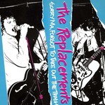 Replacements - Sorry Ma, Forgot To Take Out The Trash [LP]