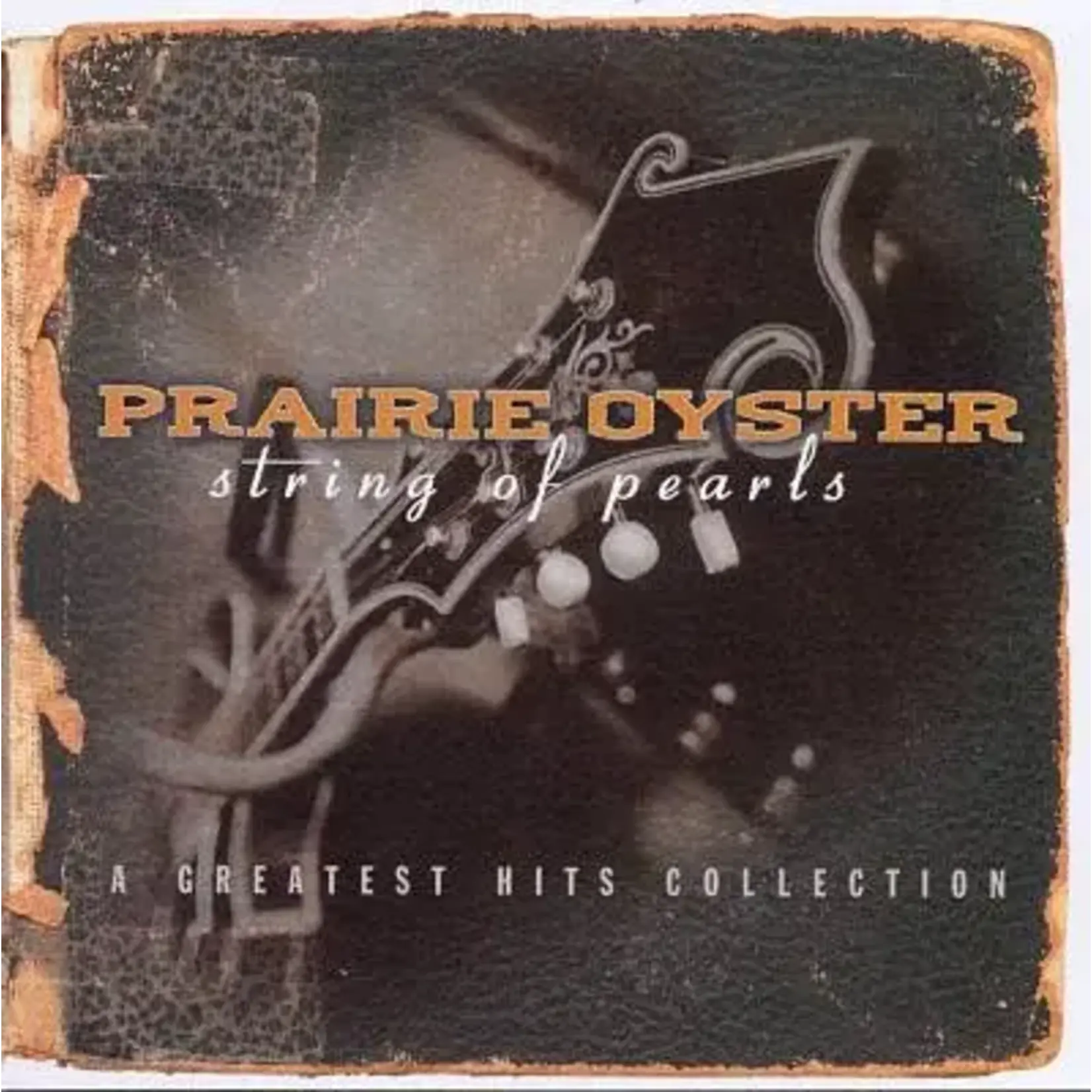 Prairie Oyster - String Of Pearls: A Greatest Hits Collection [USED CD]