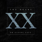 Dears - No Cities Left (20th Ann Dlx Ed) (White Vinyl) [2LP]