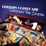 Chatham County Line - Sharing The Covers [USED CD]