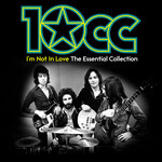 10cc - I'm Not In Love: The Essential Collection [2CD]