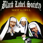Black Label Society - Shot To Hell [CD]