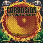 Corrosion Of Conformity - Deliverance [CD]