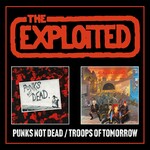 Exploited - Punks Not Dead/Troops Of Tomorrow [2CD]