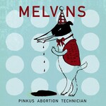 Melvins - Pinkus Abortion Technician [CD]